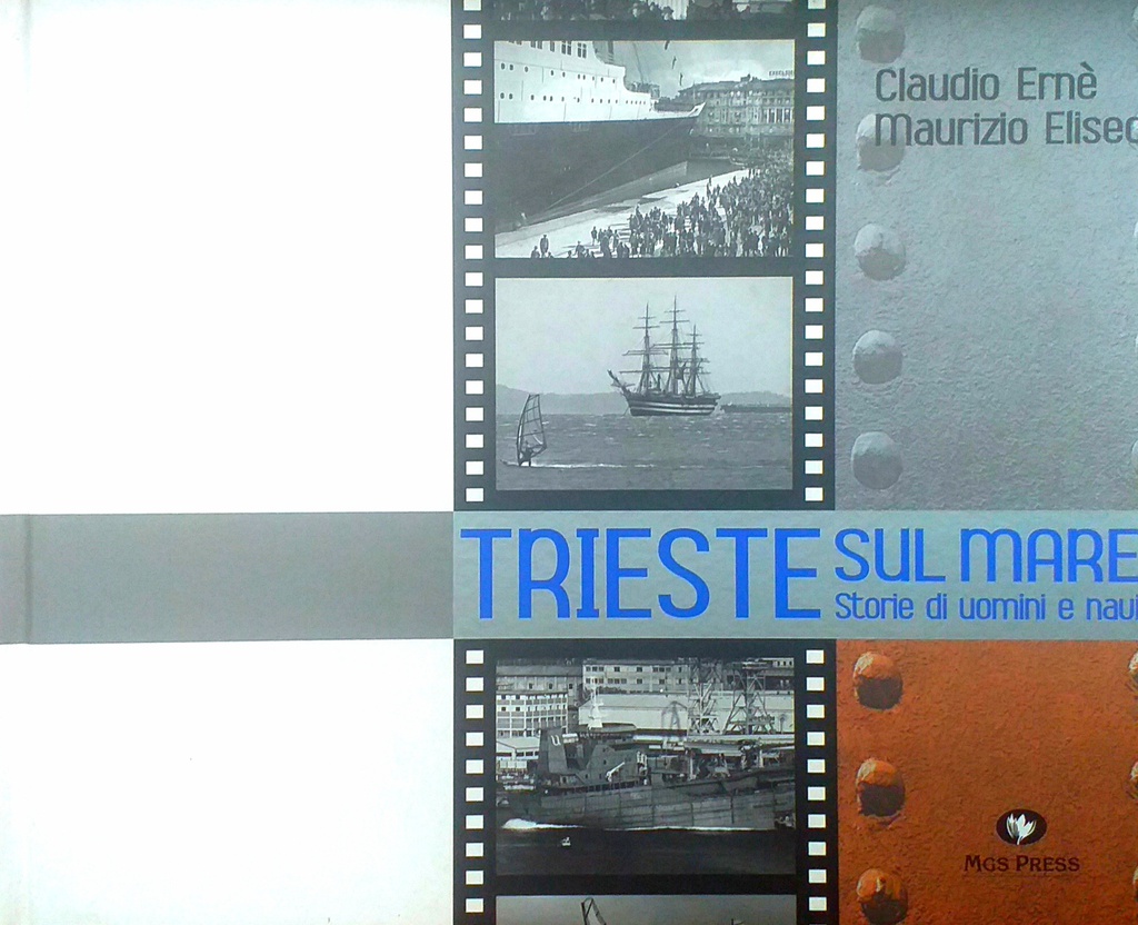 TRIESTE SUL MARE STORIE DI UOMINI E NAUI