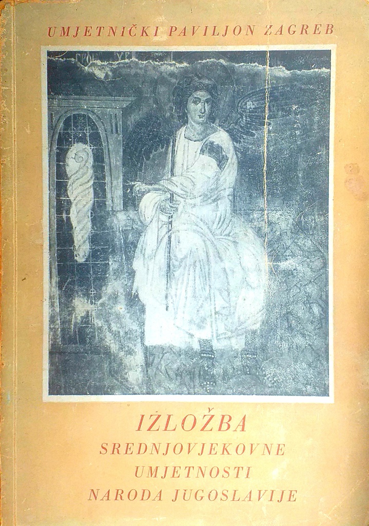 IZLOŽBA SREDNJOVJEKOVNE UMJETNOSTI NARODA JUGOSLAVIJE