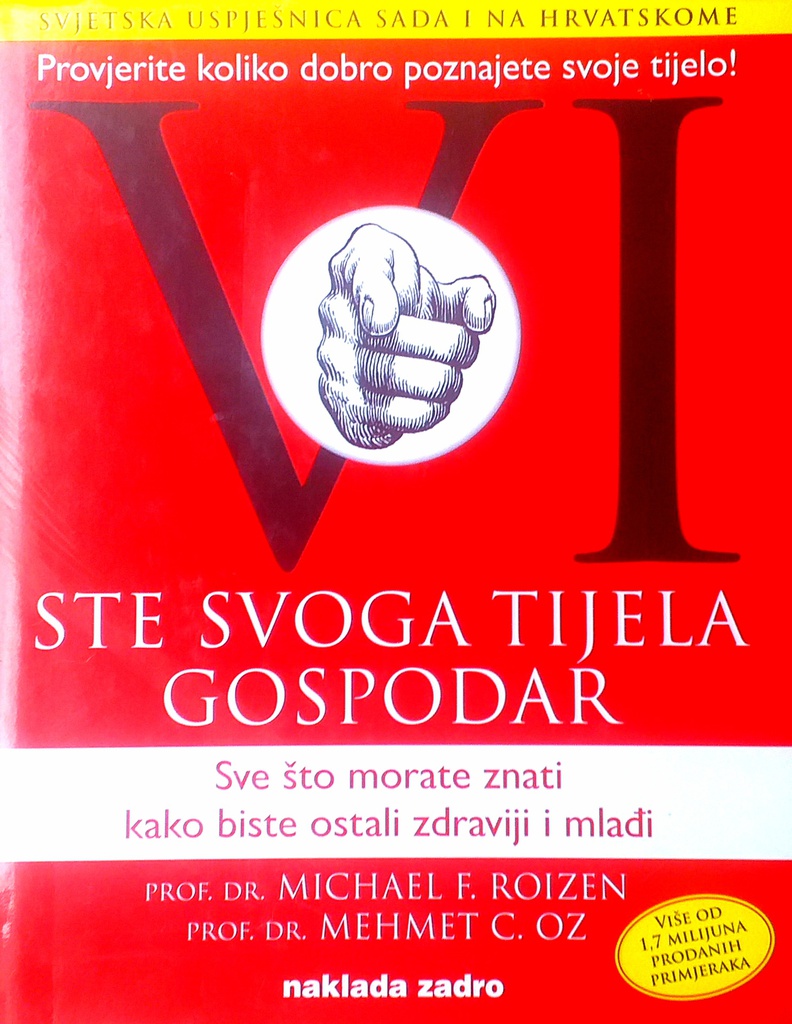 VI STE SVOGA TIJELA GOSPODAR