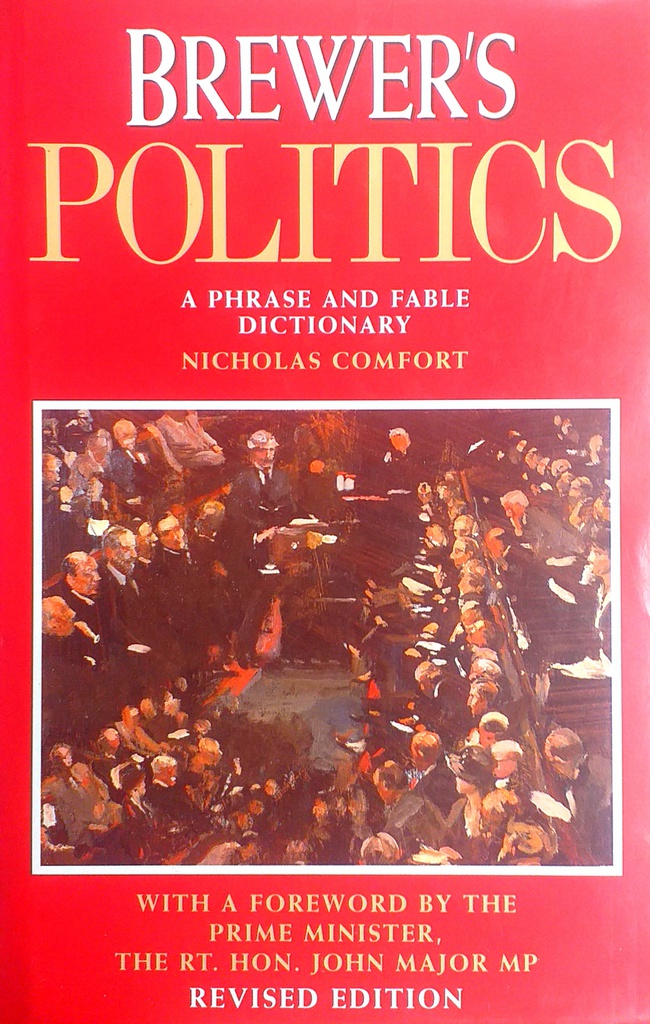 BREWER'S POLITICS - A PHRASE AND FABLE DICTIONARY