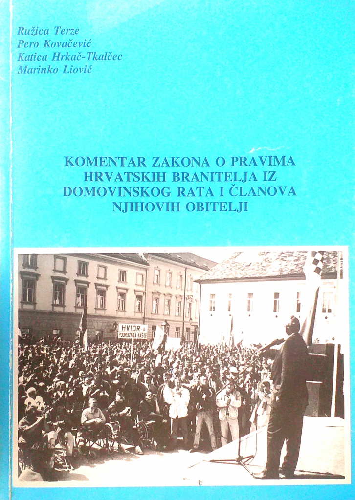 KOMENTAR ZAKONA O PRAVIMA HRVATSKIH BRANITELJA IZ DOMOVINSKOG RATA I ČLANOVA NJIHOVIH OBITELJI