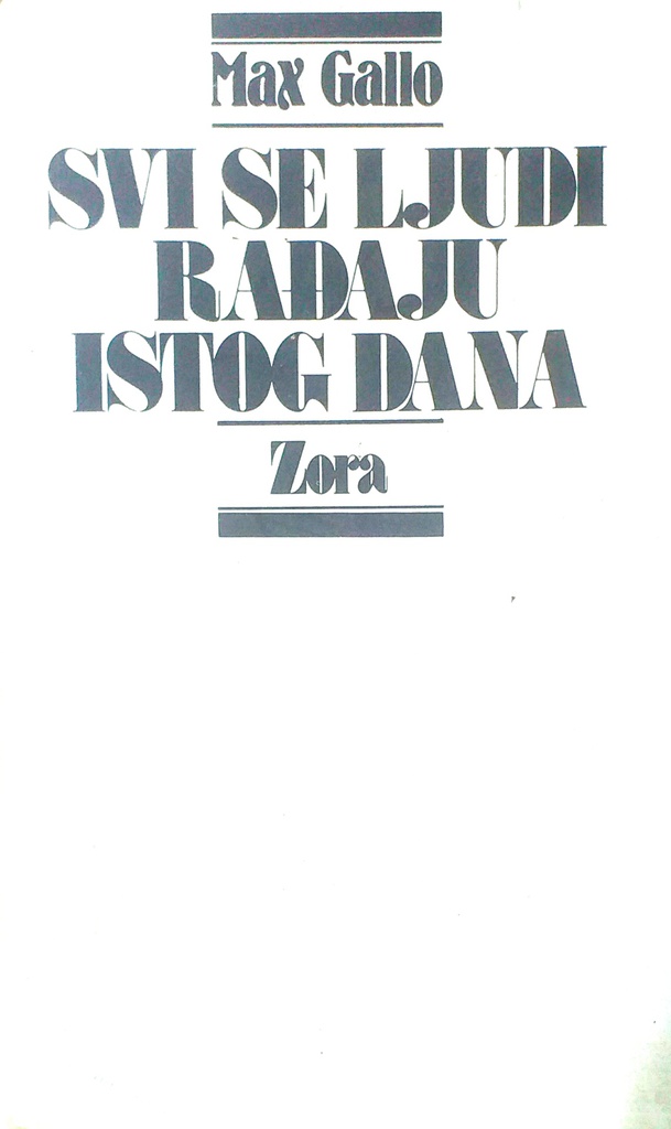 SVI SE LJUDI RAĐAJU ISTOG DANA