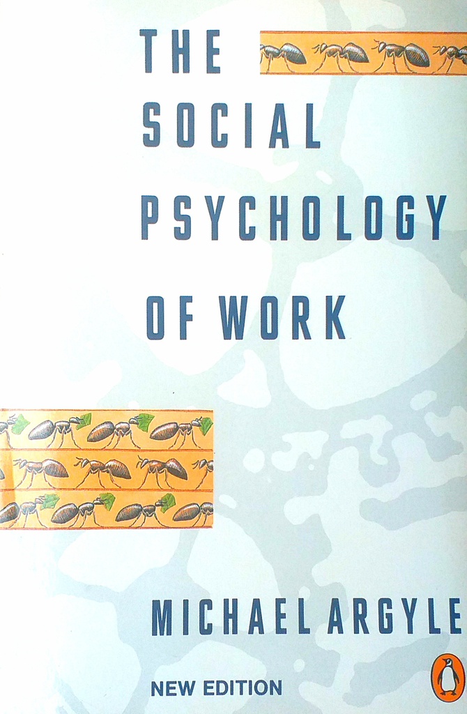 THE SOCIAL PSYCHOLOGY OF WORK