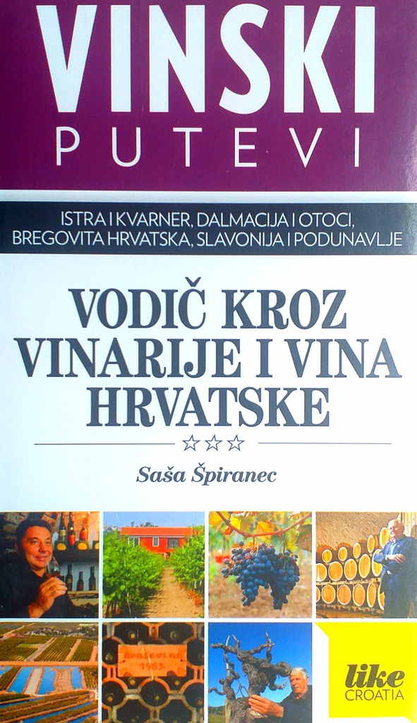 VINSKI PUTEVI - VODIČ KROZ VINARIJE I VINA HRVATSKE