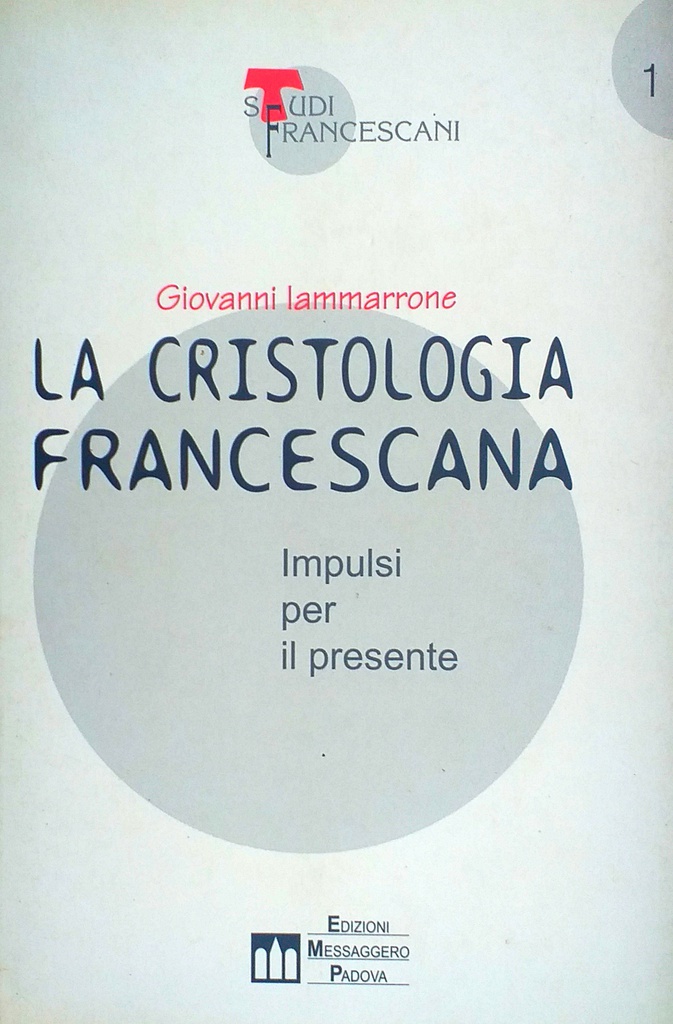 LA CRISTOLOGIA FRANCESCANA - IMPULSI PER IL PRESENTE