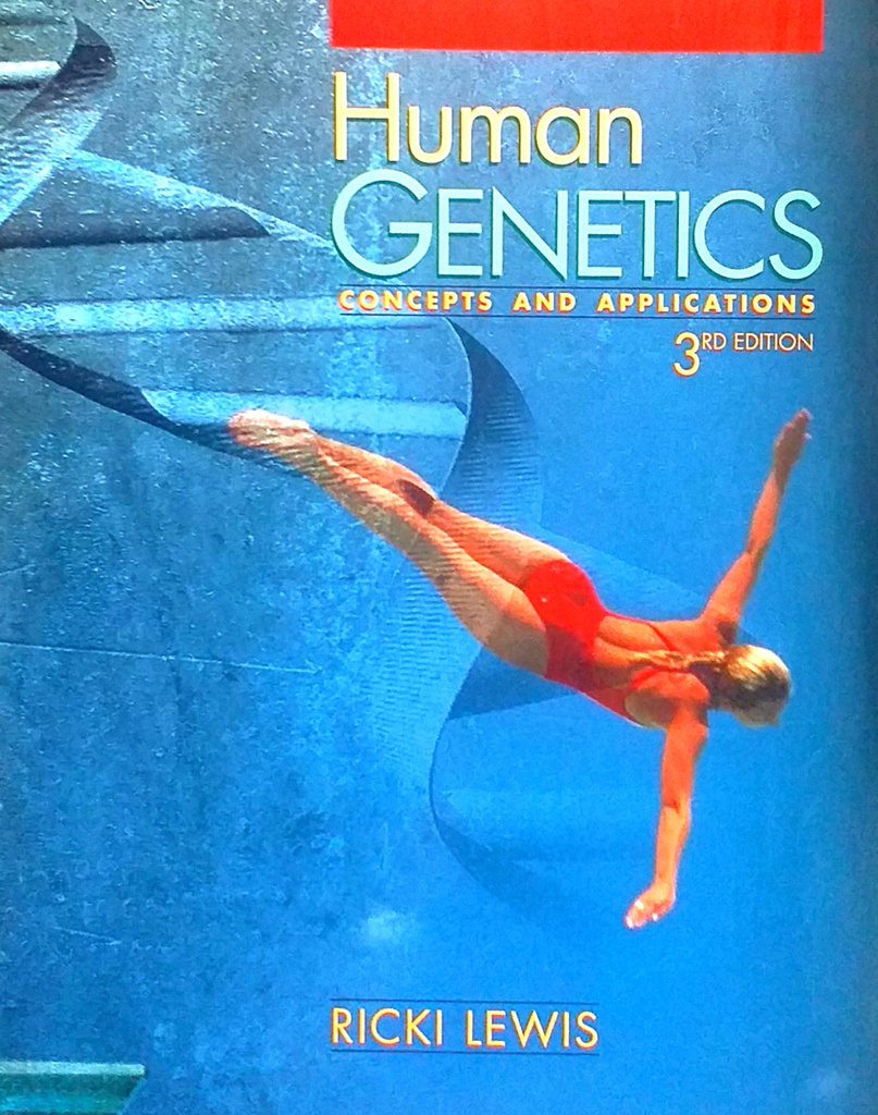 HUMAN GENETICS - CONCEPTS AND APPLICATIONS