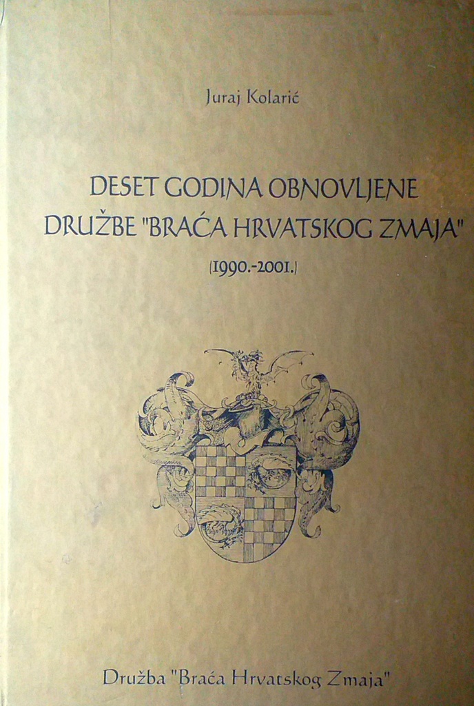 DESET GODINA OBNOVLJENE DRUŽBE ''BRAĆA HRVATSKOG ZMAJA''