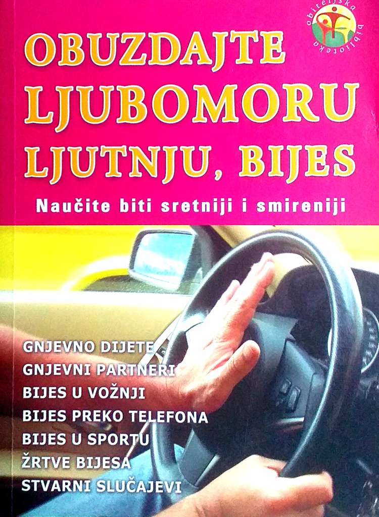 OBUZDAJTE LJUBOMORU, LJUTNJU, BIJES