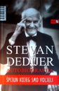 STEVAN DEDIJER: ŠPIJUN KOJEG SMO VOLJELI - AUTOBIOGRAFIJA