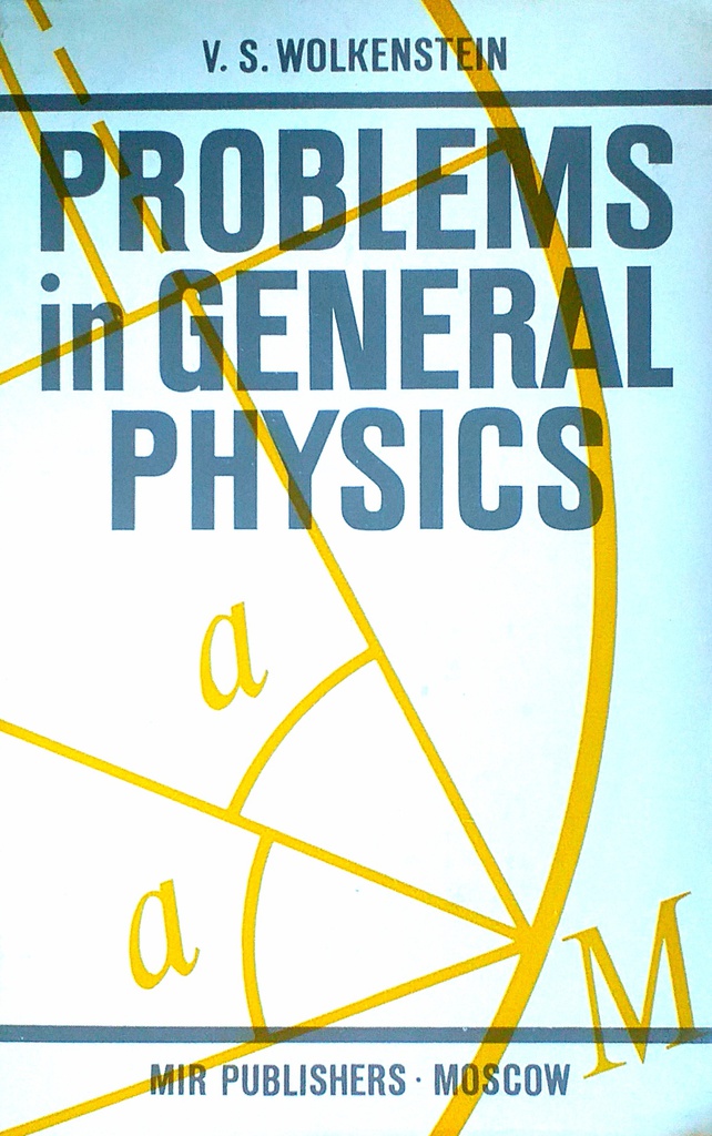 PROBLEMS IN GENERAL PHYSICS