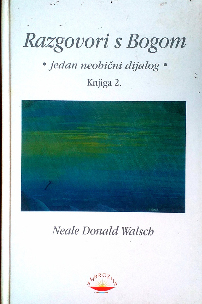 RAZGOVORI S BOGOM - JEDAN NEOBIČNI DIJALOG NKJIGA 2.