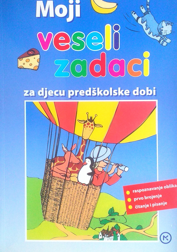 MOJI VESELI ZADACI ZA DJECU PREDŠKOLSKE DOBI