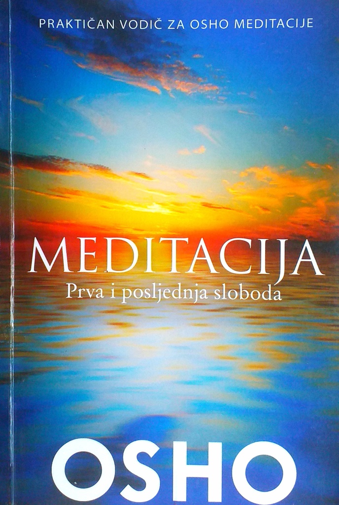 MEDITACIJA - PRVA I POSLJEDNJA SLOBODA