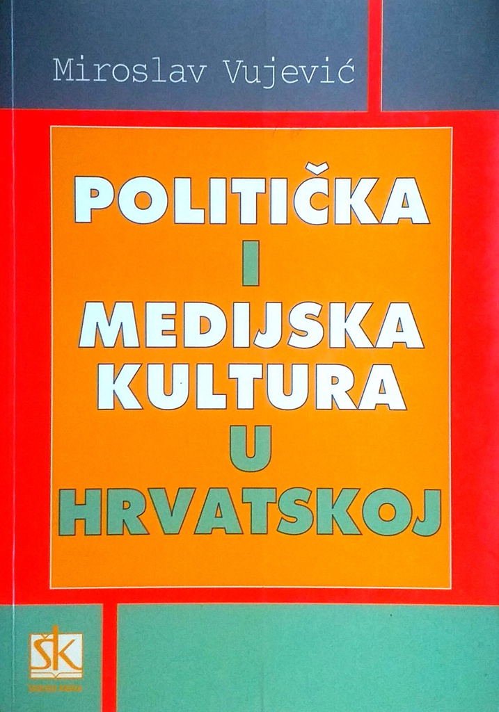 POLITIČKA I MEDIJSKA KULTURA U HRVATSKOJ