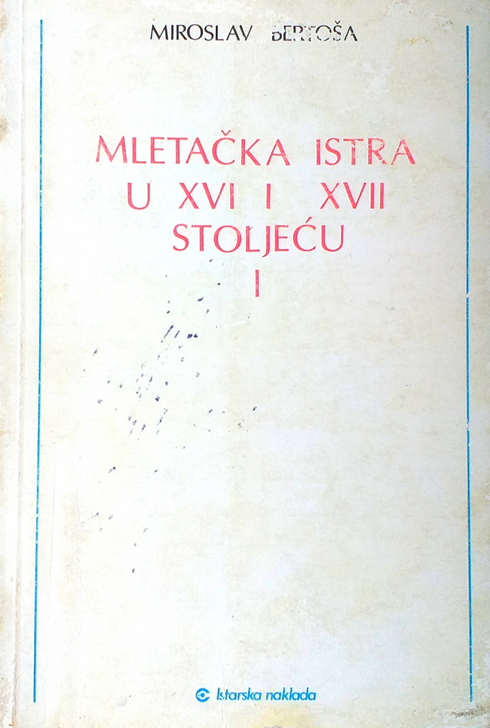 MLETAČKA ISTRA U XVI. I XVII. STOLJEĆU I. - KOLONIZACIJA