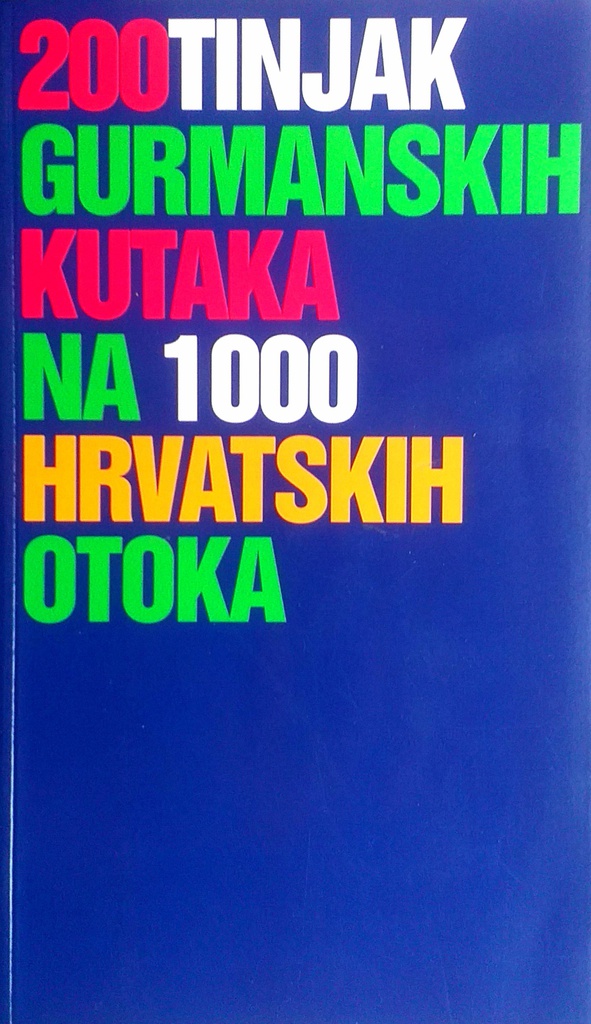 200TINJAK GURMANSKIH KUTAKA NA 1000 HRVATSKIH OTOKA