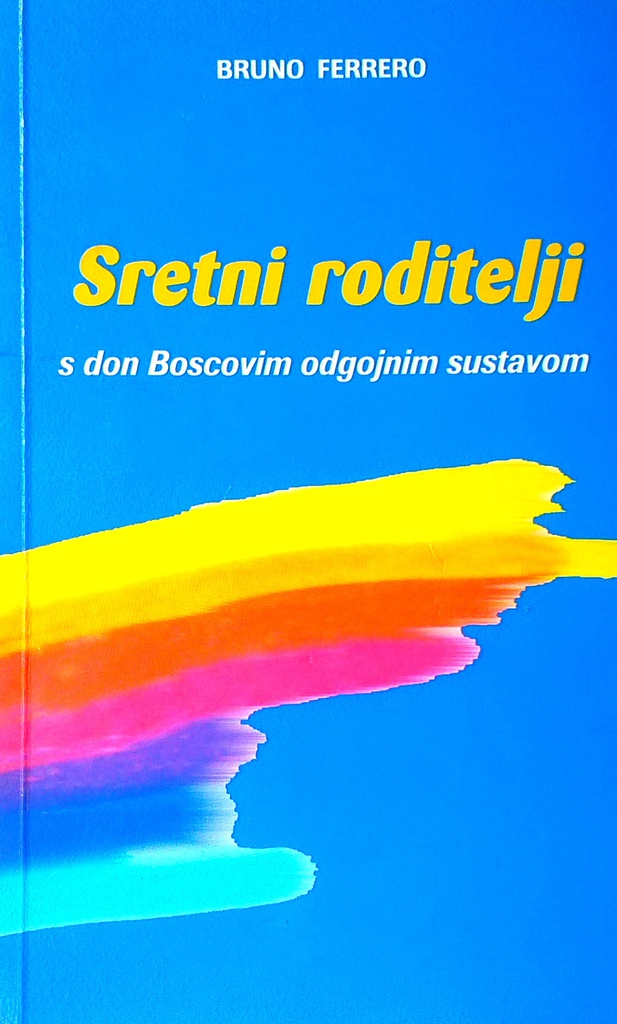 SRETNI RODITELJI S DON BOSCOVIM ODGOJNIM SUSTAVOM