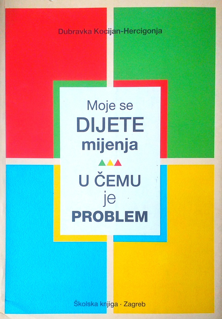 MOJE SE DIJETE MIJENJA - U ČEMU JE PROBLEM