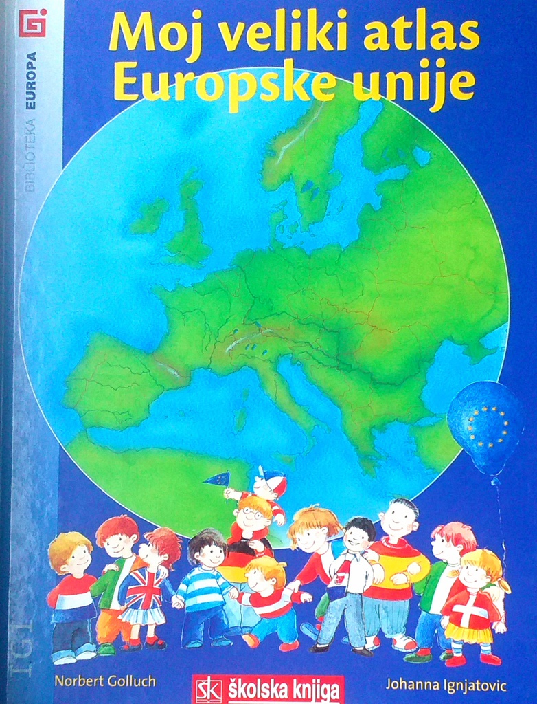 MOJ VELIKI ATLAS EUROPSKE UNIJE