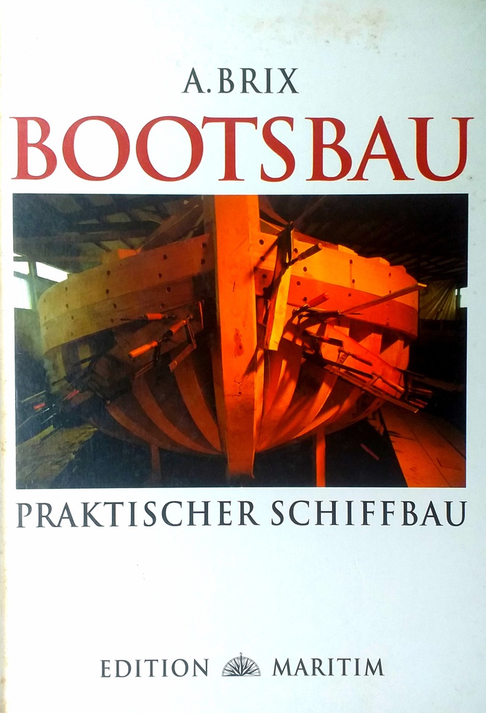 BOOTSBAU - PRAKTISCHER SCHIFFBAU