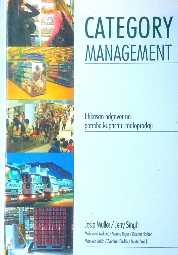 CATEGORY MANAGEMENT - EFIKASAN ODGOVOR NA POTREBE KUPACA U MALOPRODAJI