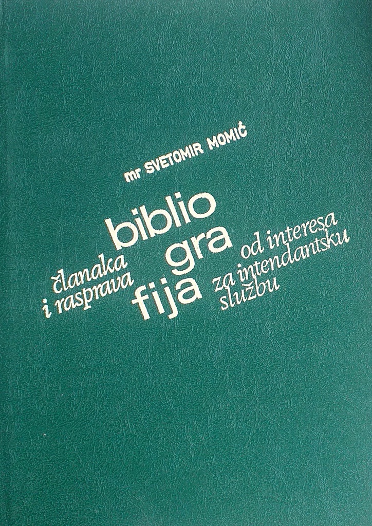 BIBLIOGRAFIJA ČLANAKA I RASPRAVA OD INTERESA ZA INTENDANTSKU SLUŽBU OBJAVLJENIH U ČASOPISIMA JNA (1945.-1979.)