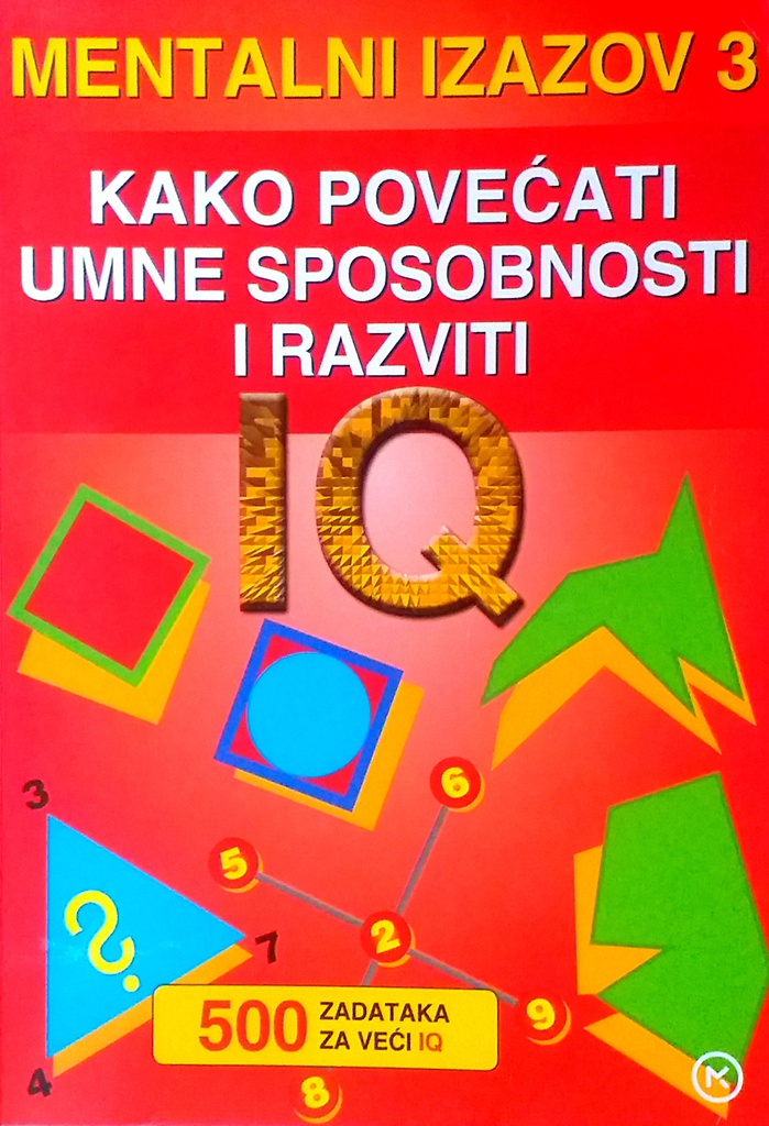 MENTALNI IZAZOV 3: KAKO POVEĆATI UMNE SPOSOBNOSTI I RAZVITI IQ