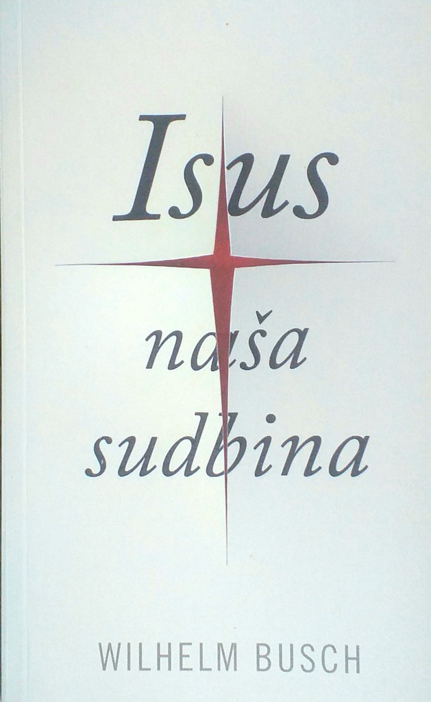 ISUS NAŠA SUDBINA