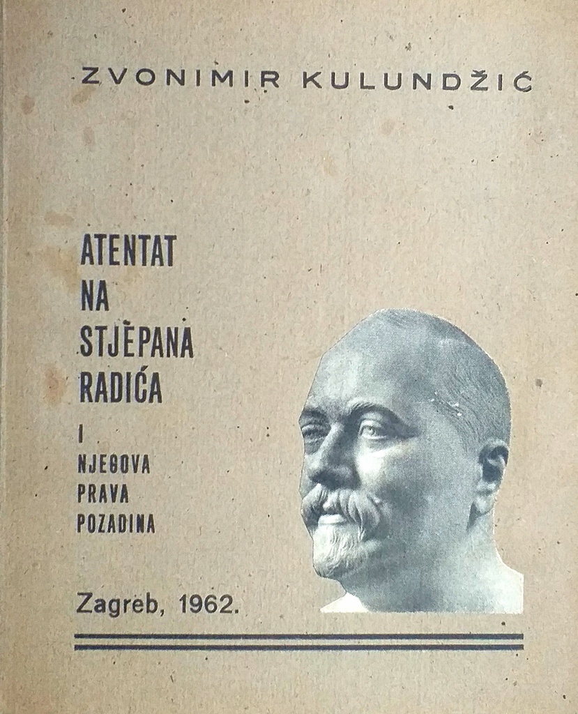 ATENTAT NA STJEPANA RADIĆA I NJEGOVA PRAVA POZADINA