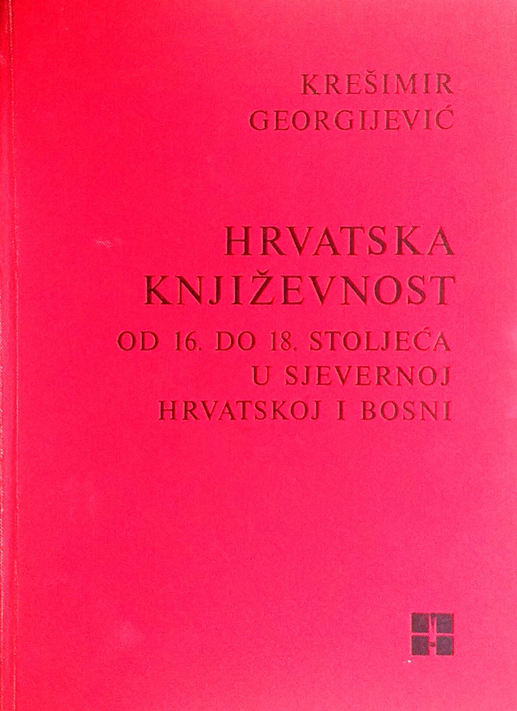 HRVATSKA KNJIŽEVNOST OD 16. DO 18. STOLJEĆA U SJEVERNOJ HRVATSKOJ I BOSNI