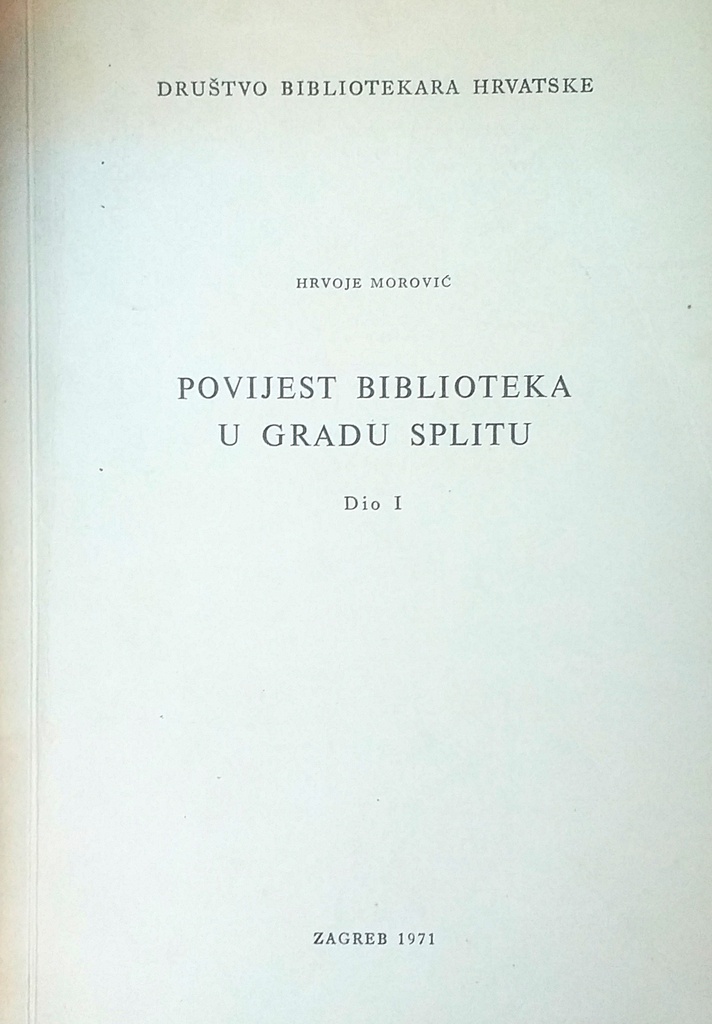 POVIJEST BIBLIOTEKA U GRADU SPLITU DIO I.