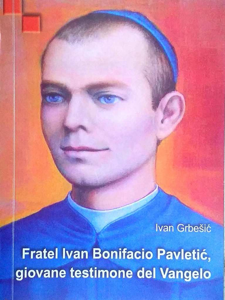 FRATEL IVAN BONIFACIO PAVLETIĆ, MLADI SVJEDOK EVANĐELJA