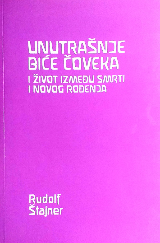 UNUTRAŠNJE BIĆE ČOVEKA I ŽIVOT IZMEĐU SMRTI I NOVOG ROĐENJA