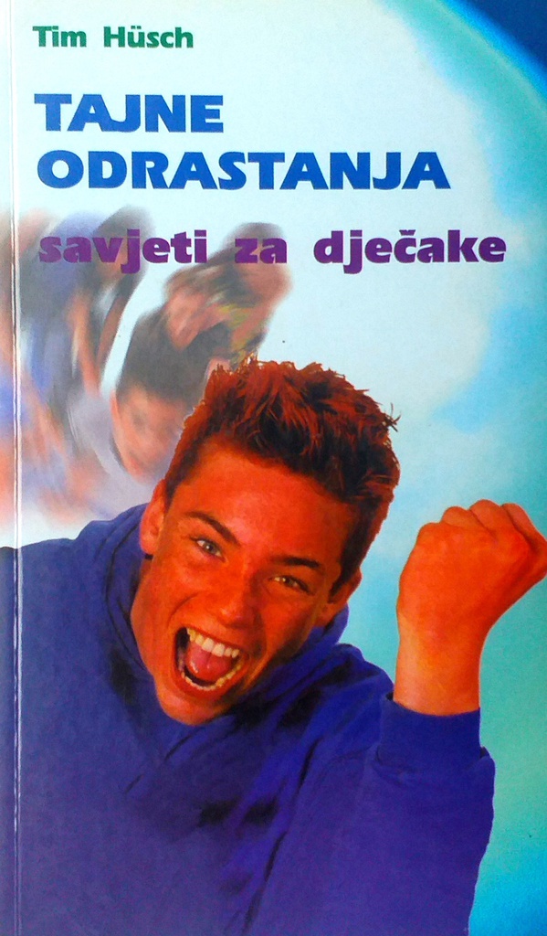 TAJNE ODRASTANJA - SAVJETI ZA DJEČAKE