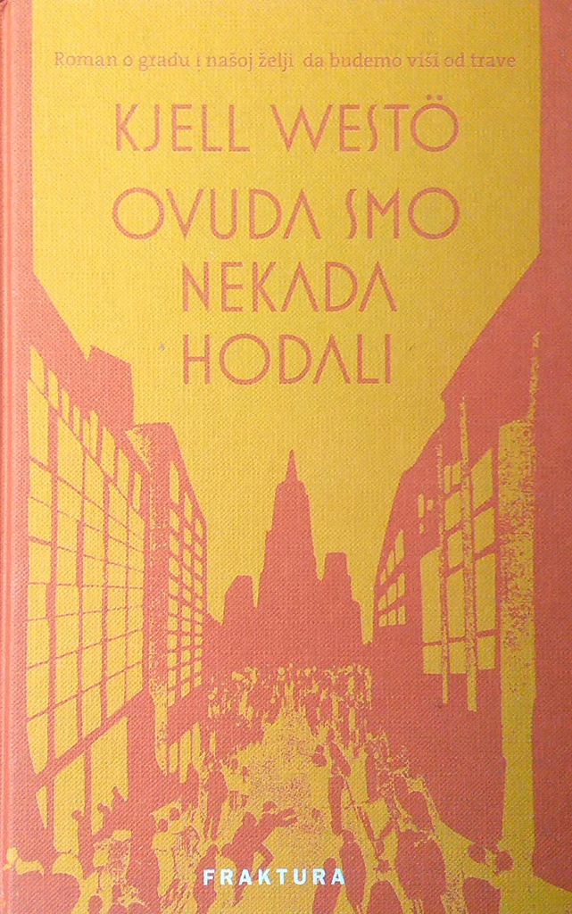 OVUDA SMO NEKADA HODALI