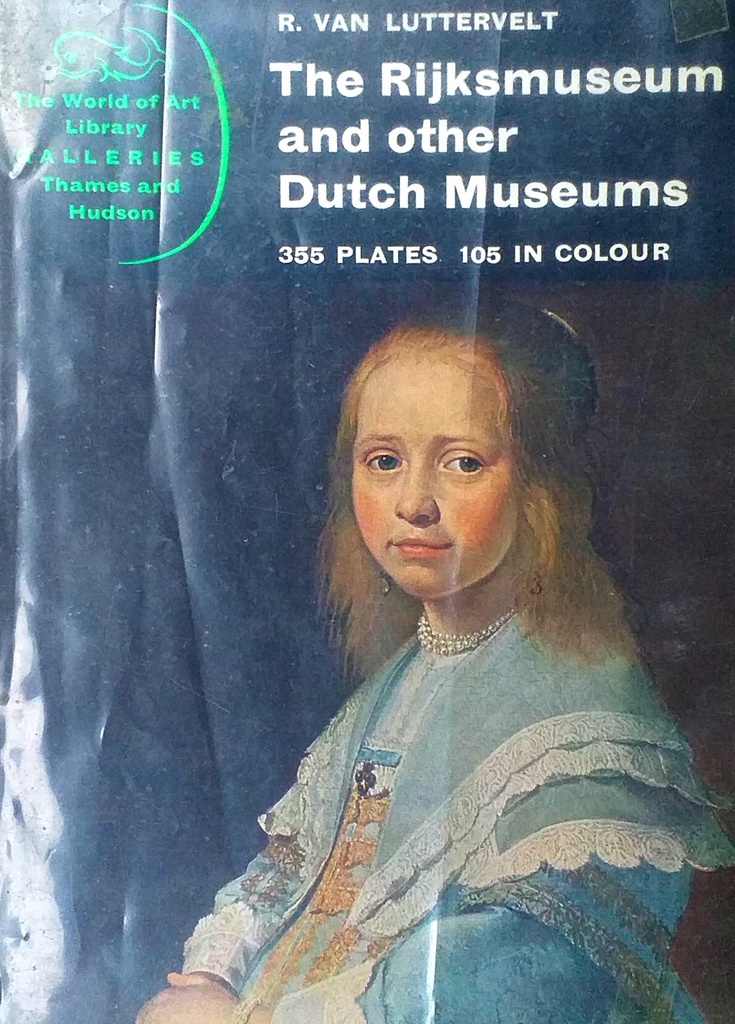 THE RIJKSMUSEUM AND OTHER DUTCH MUSEUMS