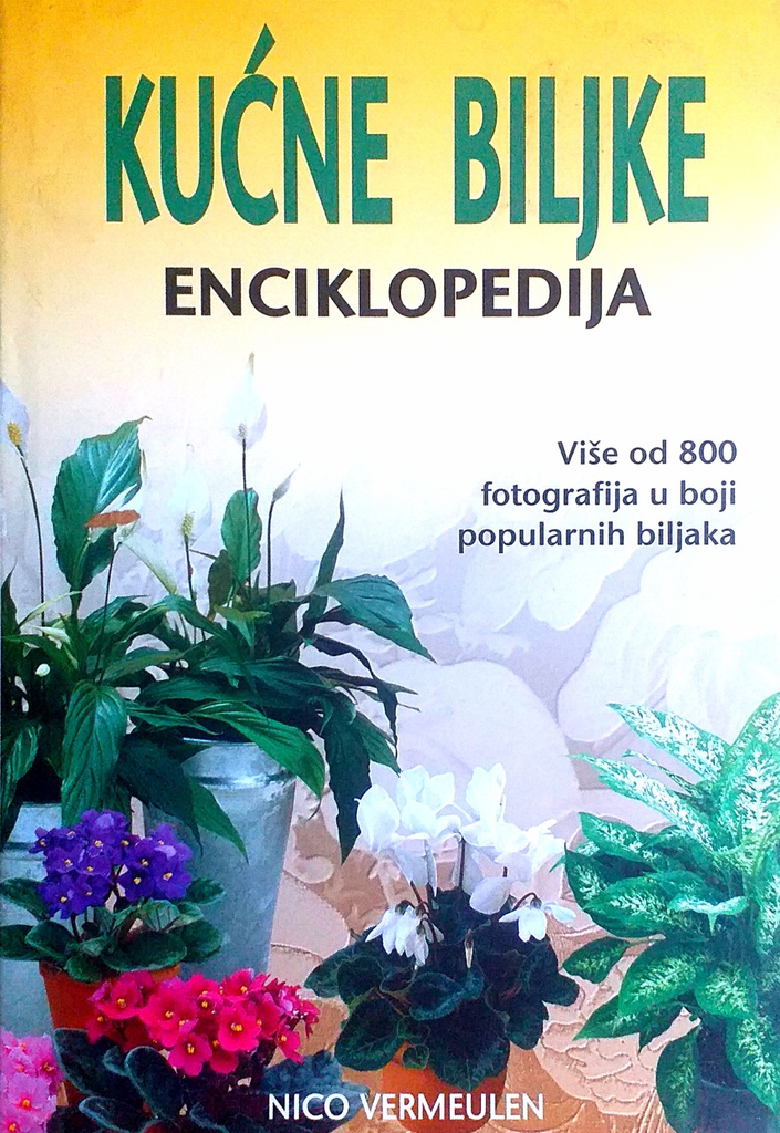 KUĆNE BILJKE - ENCIKLOPEDIJA