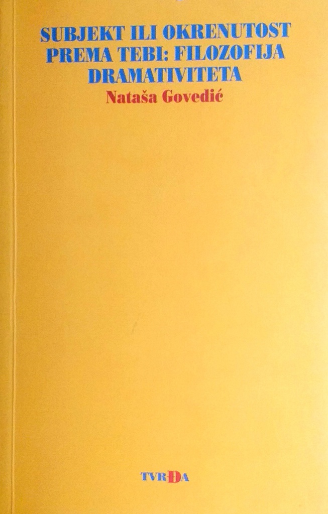 SUBJEKT ILI OKRENUTOST PREMA TEBI: FILOZOFIJA DRAMATIVITETA