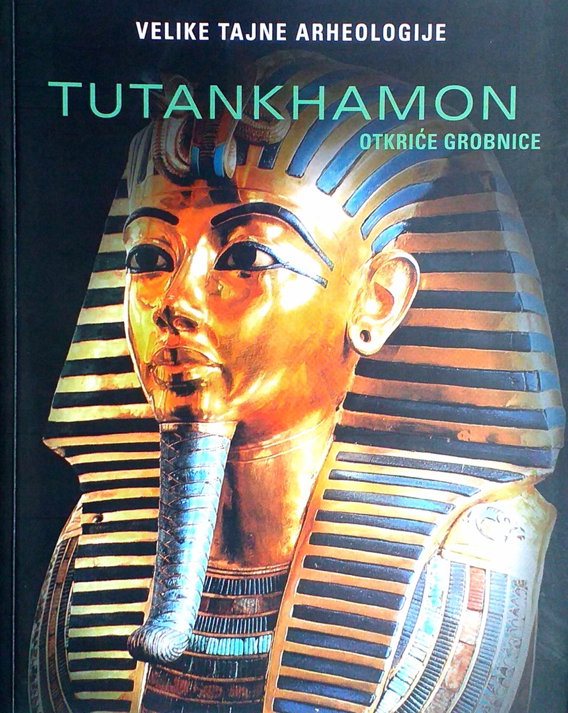 TUTANKHAMON - OTKRIĆE GROBNICE