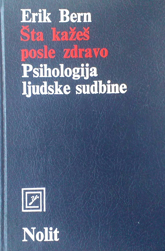 ŠTA KAŽEŠ POSLE ZDRAVO? PSIHOLOGIJA LJUDSKE SUDBINE