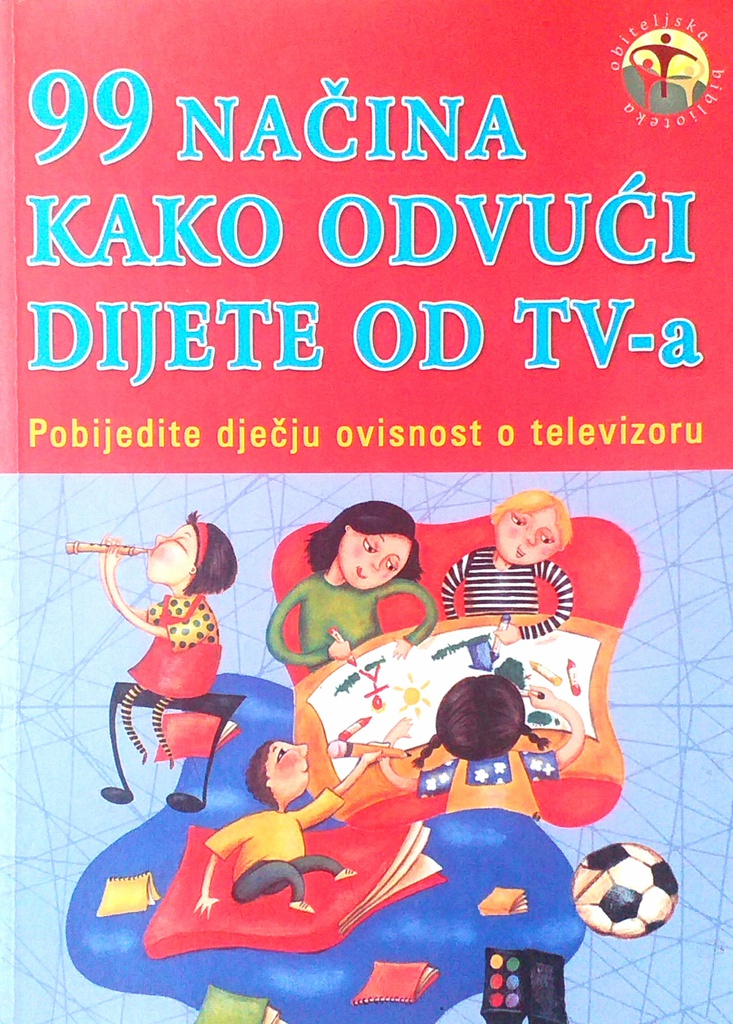 99 NAČINA KAKO ODVUĆI DIJETE OD TV-A