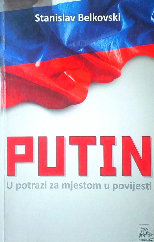 PUTIN U POTRAZI ZA MJESTOM U POVIJESTI