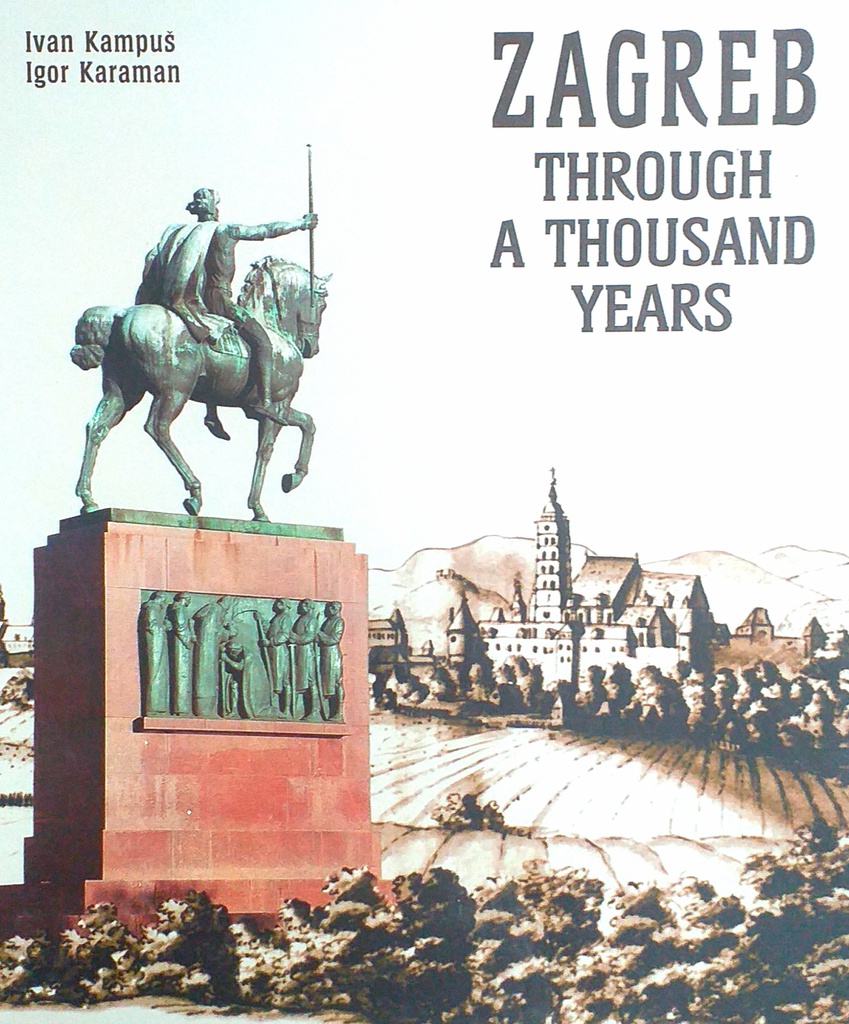 ZAGREB THROUGH A THOUSAND YEARS