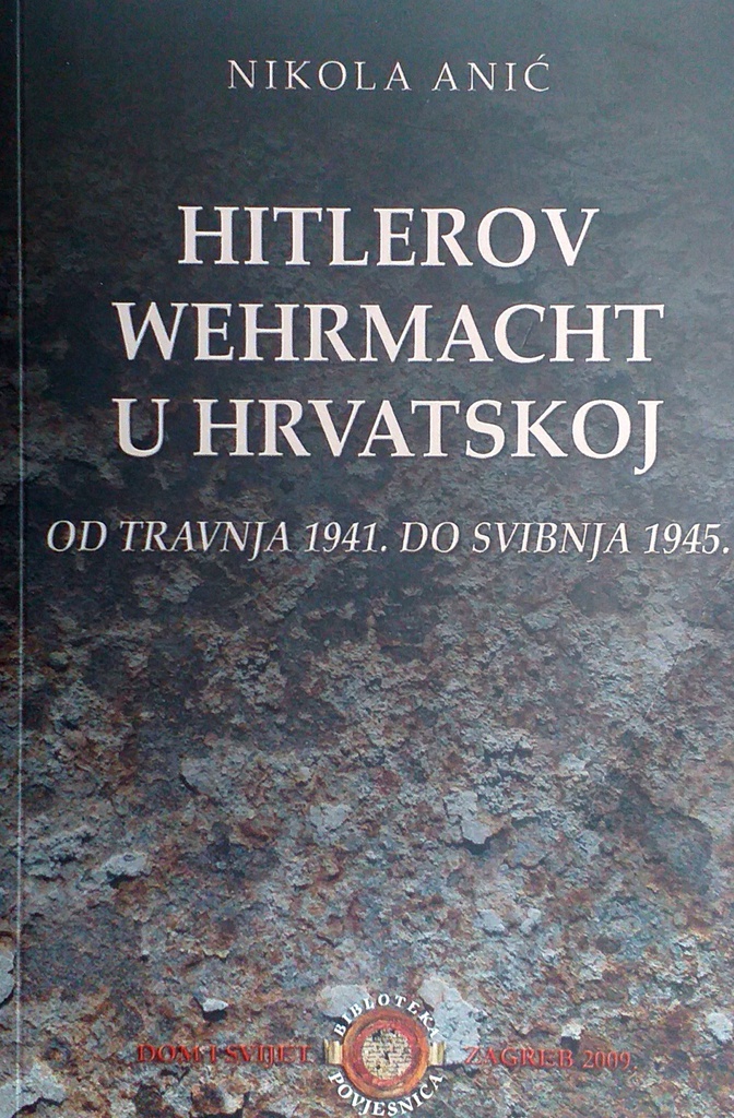 HITLEROV WEHRMACHT U HRVATSKOJ