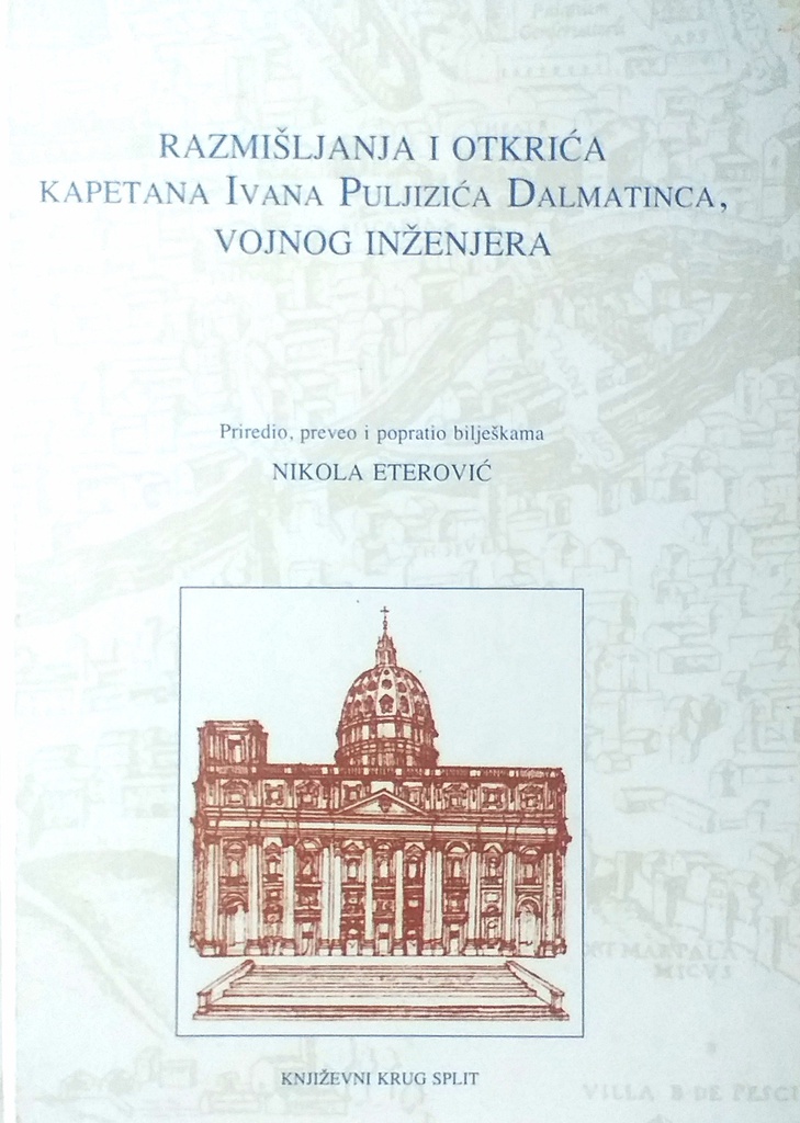 RAZMIŠLJANJA I OTKRIĆA KAPETANA IVANA PULJIZIĆA DALMATINCA, VOJNOG INŽENJERA