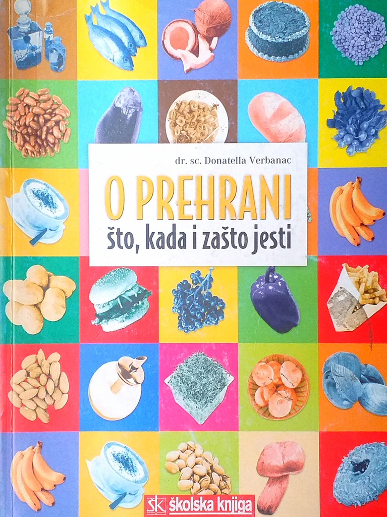 O PREHRANI - ŠTO, KADA I ZAŠTO JESTI