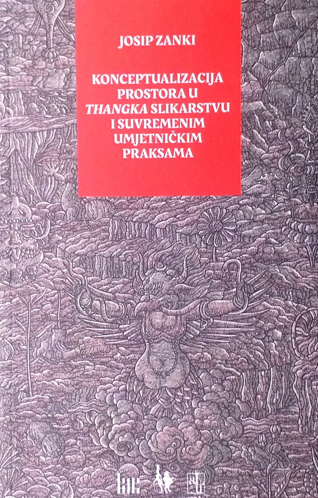 KONCEPTUALIZACIJA PROSTORA U THANGKA SLIKARSTVU I SUVREMENIM UMJETNIČKIM PRAKSAMA