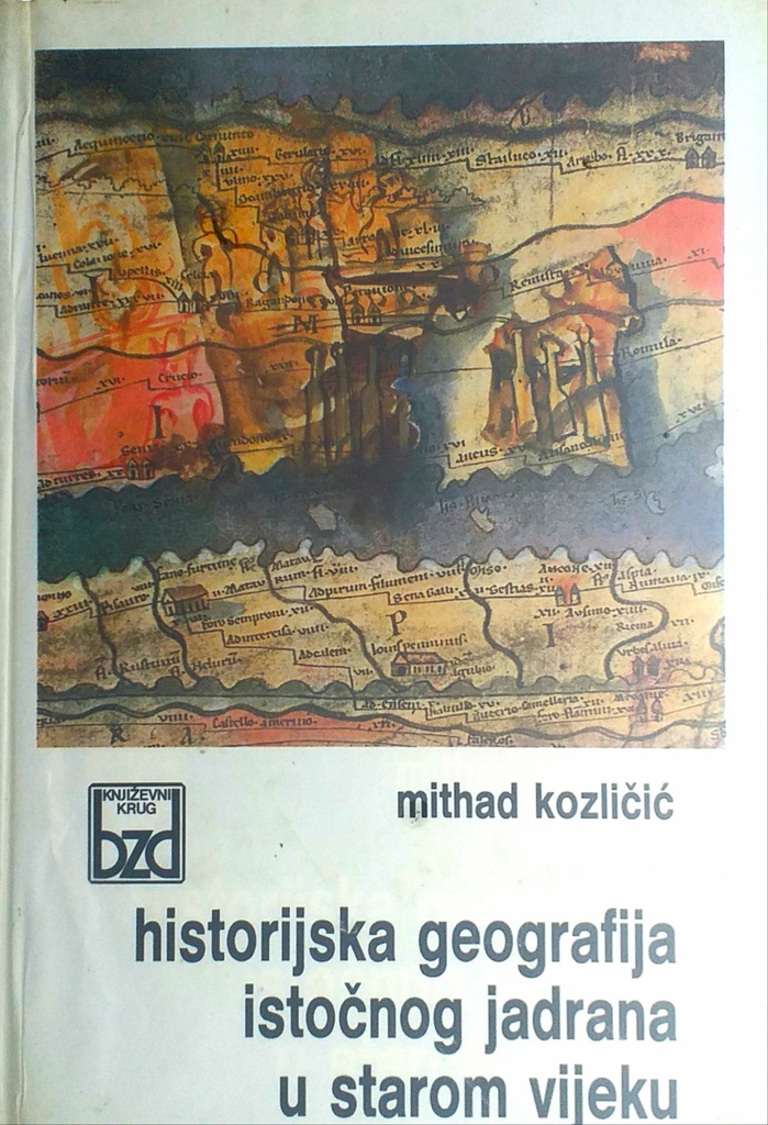 HISTORIJSKA GEOGRAFIJA ISTOČNOG JADRANA U STAROM VIJEKU