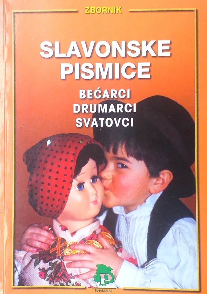 SLAVONSKE PISMICE -BEĆARCI, DRUMARCI, SVATOVCI