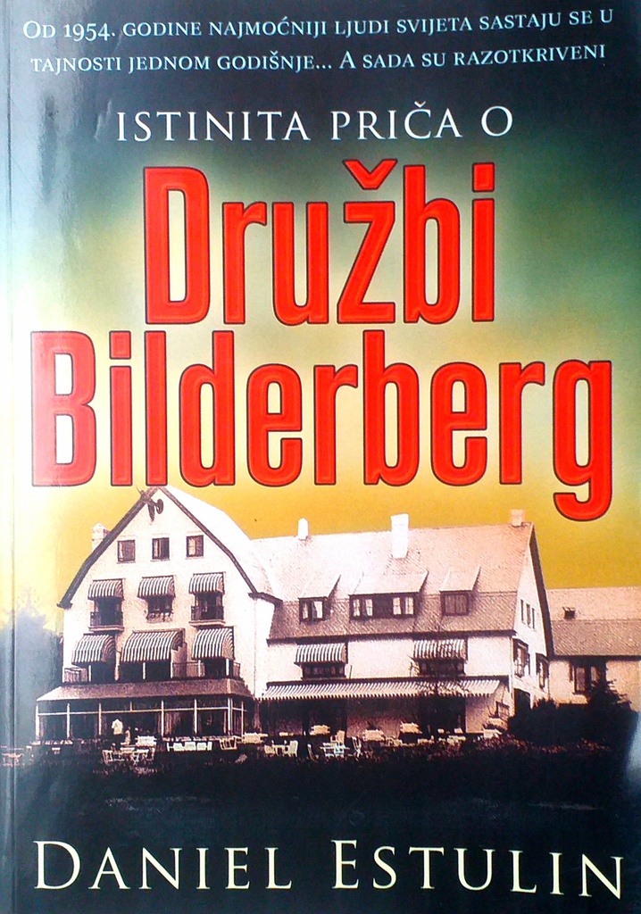 ISTINITA PRIČA O DRUŽBI BILDERBERG